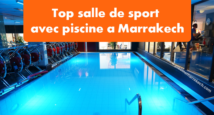 meilleur salle de sport avec piscine a Marrakech